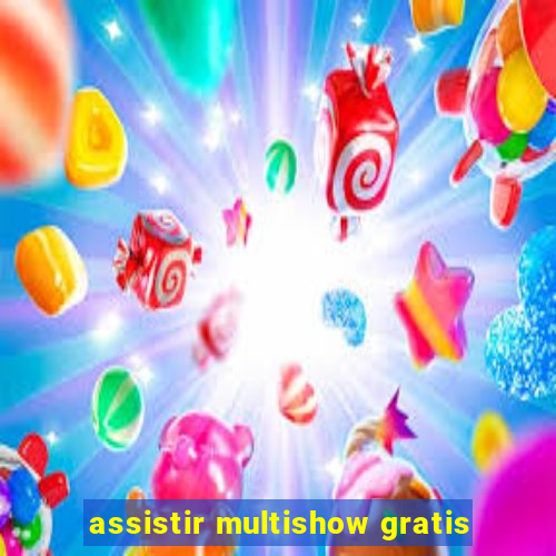 assistir multishow gratis